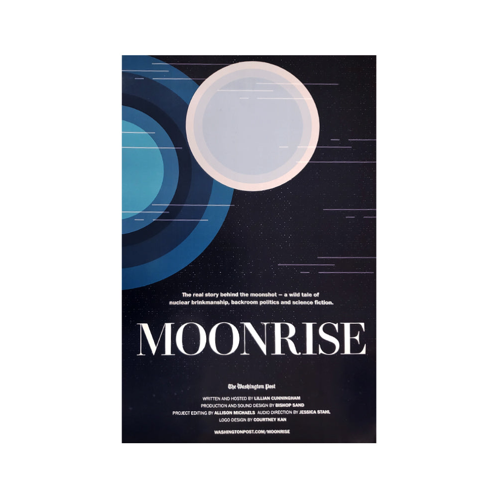 Washington Post Moonrise podcast promotional poster with description of podcast & names of those who worked on it. Various shades of blue with a vintage look to the typescript 