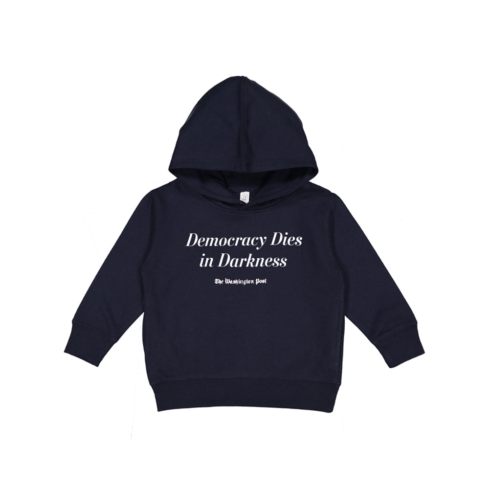 Toddler navy blue sweatshirt with a hood and Democracy Dies in Darkness in large white text with The Washington Post in small white text below it.