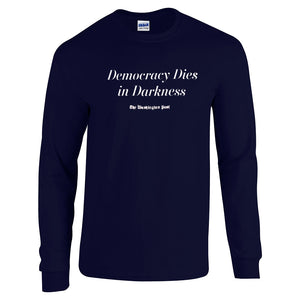 Navy blue long-sleeved shirt with Democracy Dies in Darkness in large white text with The Washington Post in small white text below it.